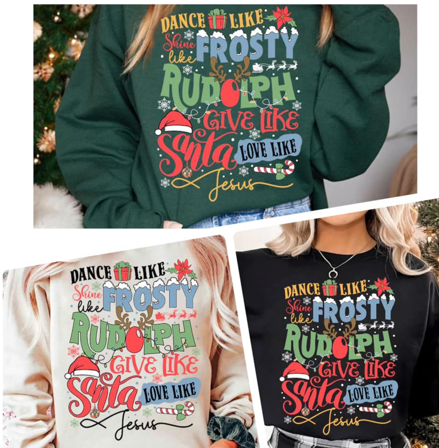 Dance Like Frosty Shine Like Rudolph Give Like Santa Love Like Jesus