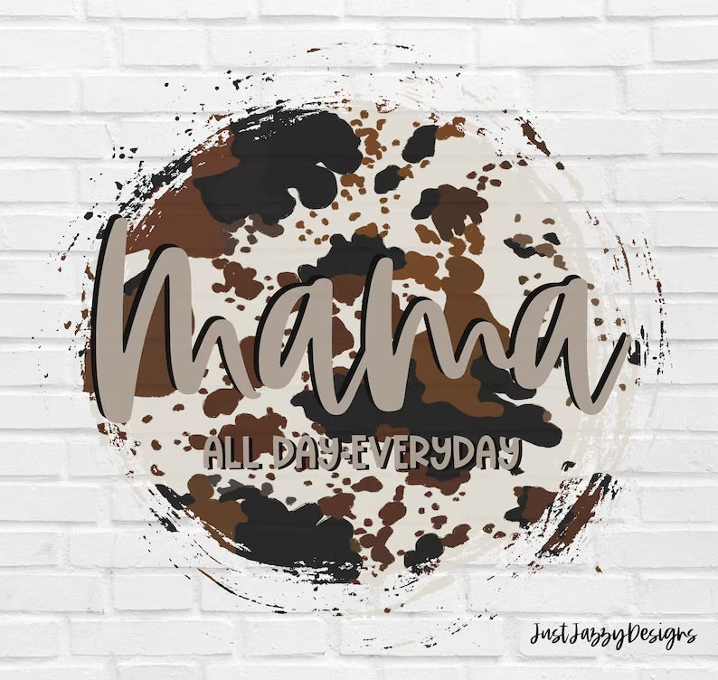 Cowhide mama all day everyday