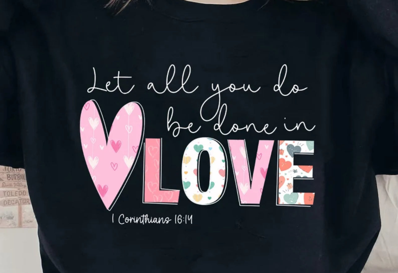 Let all that you do be done in LOVE