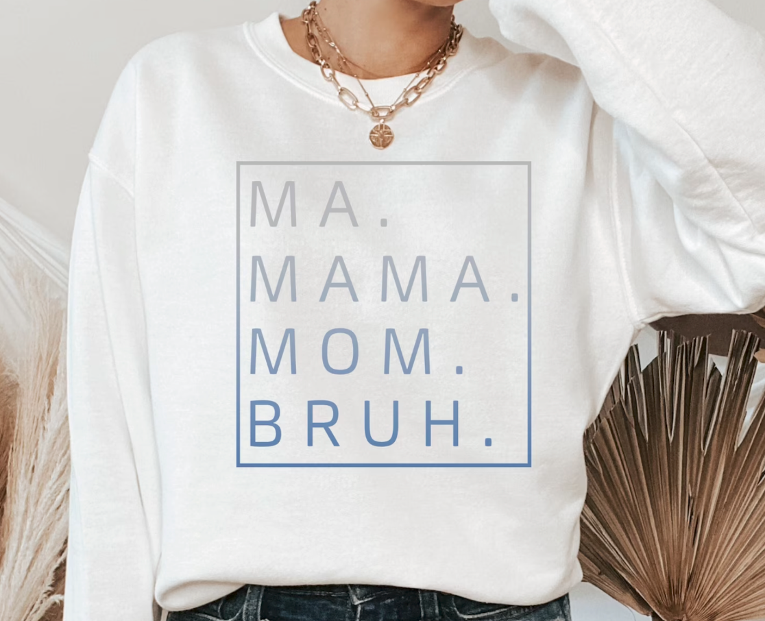 MA. MAMA. MOM. BRUH.