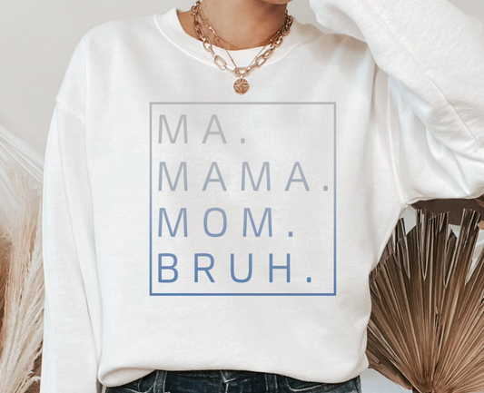 MA. MAMA. MOM. BRUH.