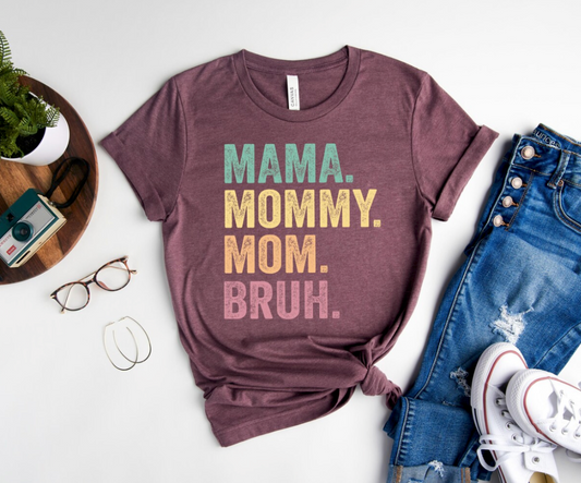 MAMA. MOMMY. MOM. BRUH.
