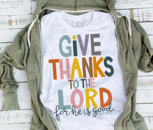 Give Thanks to the Lord for He is Good