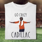 Go Crazy Cadillac