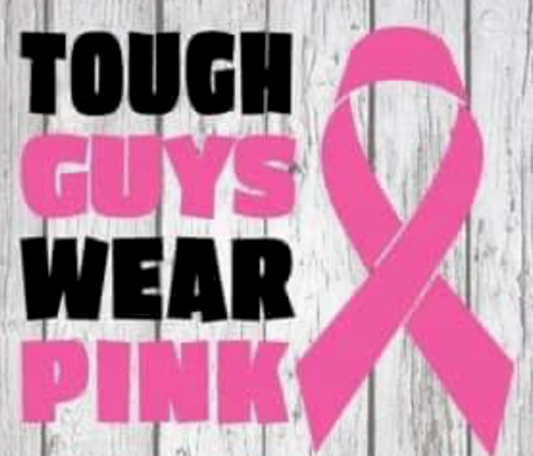 Tough Guys Wear Pink
