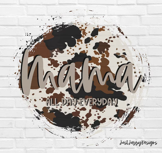 Cowhide mama all day everyday