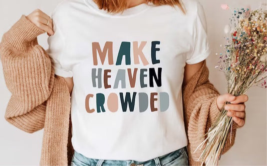 Make heaven crowded multi color