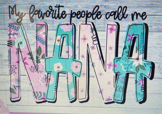 My favorite people call me NANA