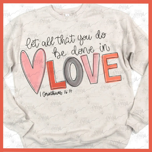 Let all that you do be done in love